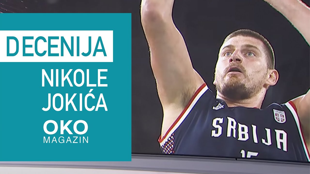 Oko magazin: Decenija Nikole Jokića