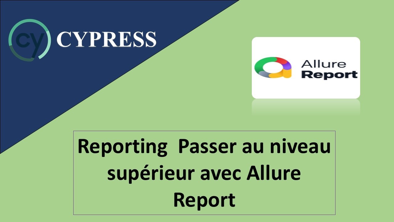 10- Reporting  Passer au niveau supérieur avec Allure Report Cypress