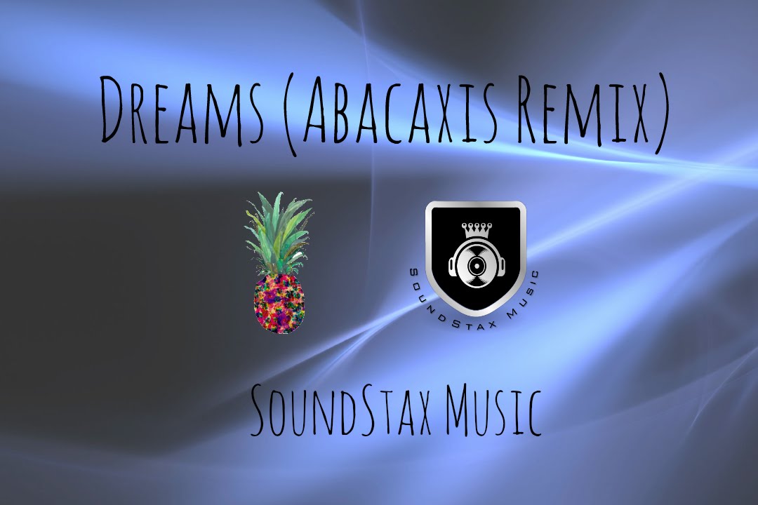 Dreams (Abacaxis Remix) | SoundStax