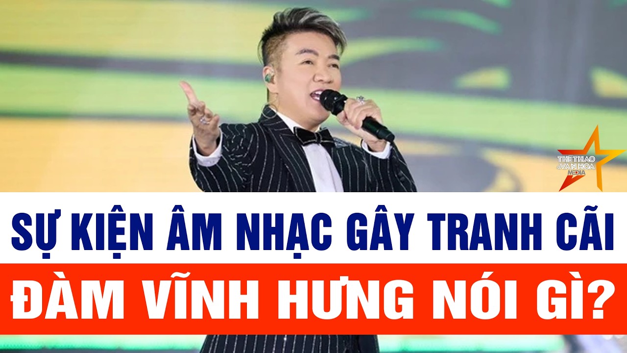 Sự kiện âm nhạc gây tranh cãi, Đàm Vĩnh Hưng nói gì?