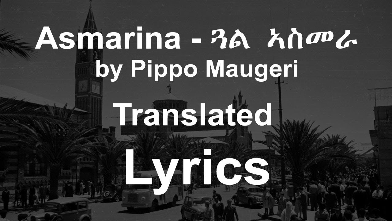 Asmarina Asmarina by Pippo Maugeri - Translated Lyrics - Classic Italian-Eritrean Song