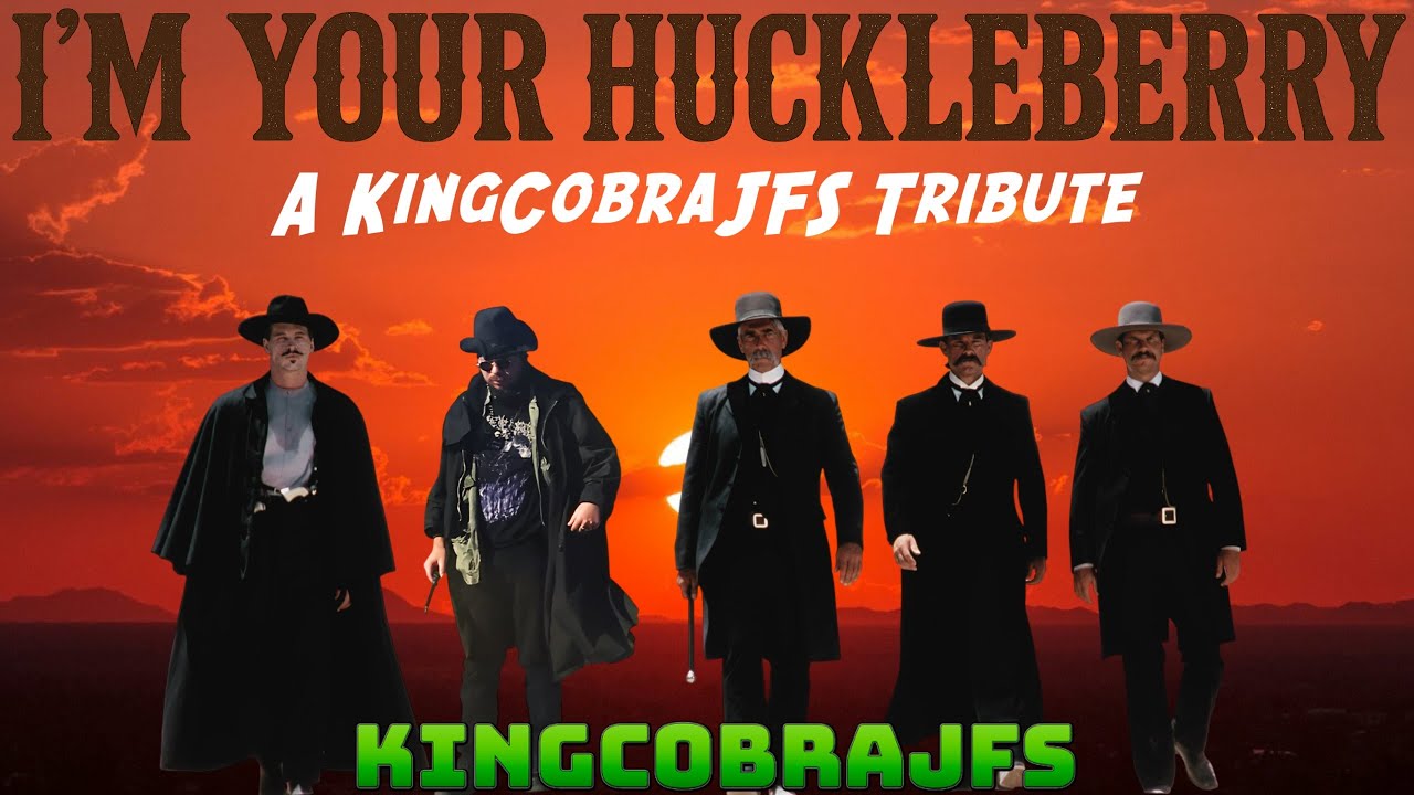 I'm Your Huckleberry - KingCobraJFS Tribute