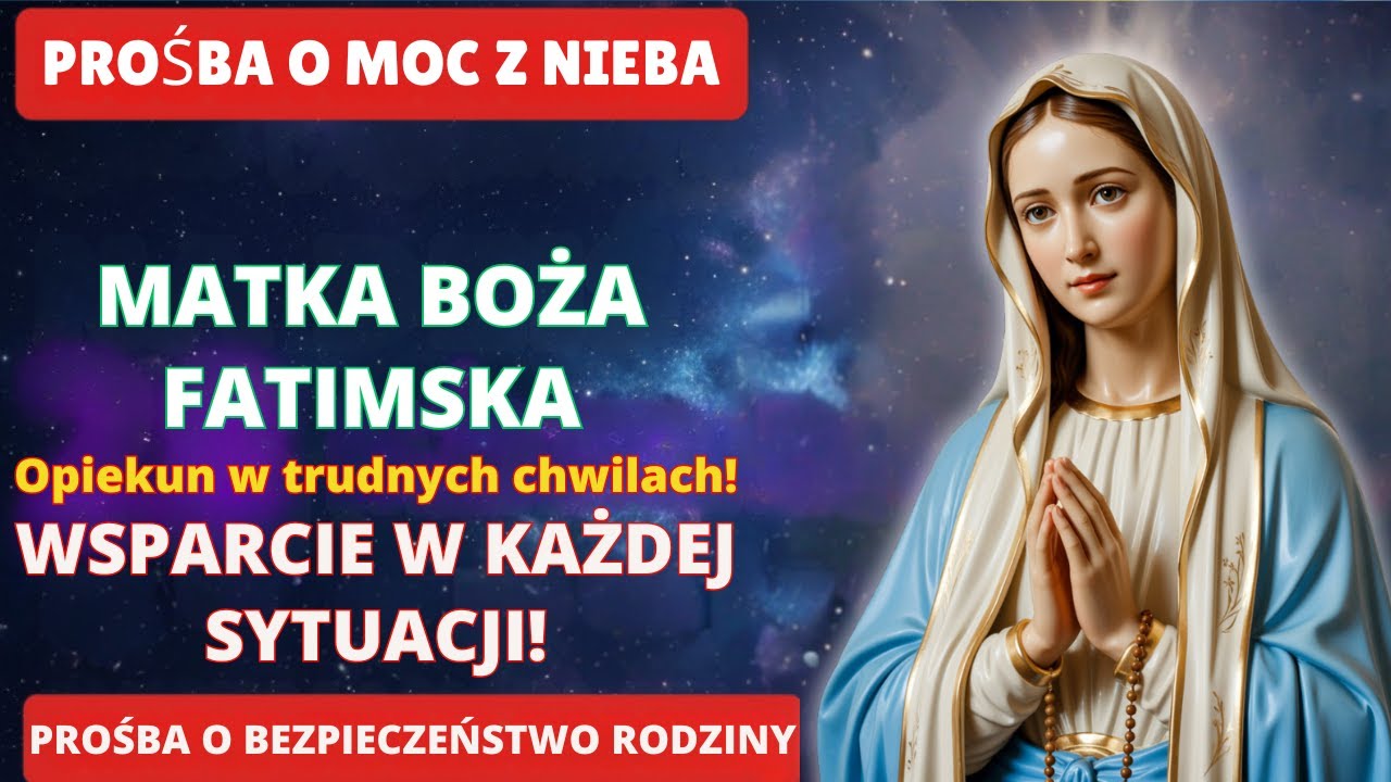 MATKA BOŻA FATIMSKA: POWIERZ JEJ SWÓJ DZIEŃ WYSŁUCHAJ TEJ MODLITWY DO MATKI BOŻEJ