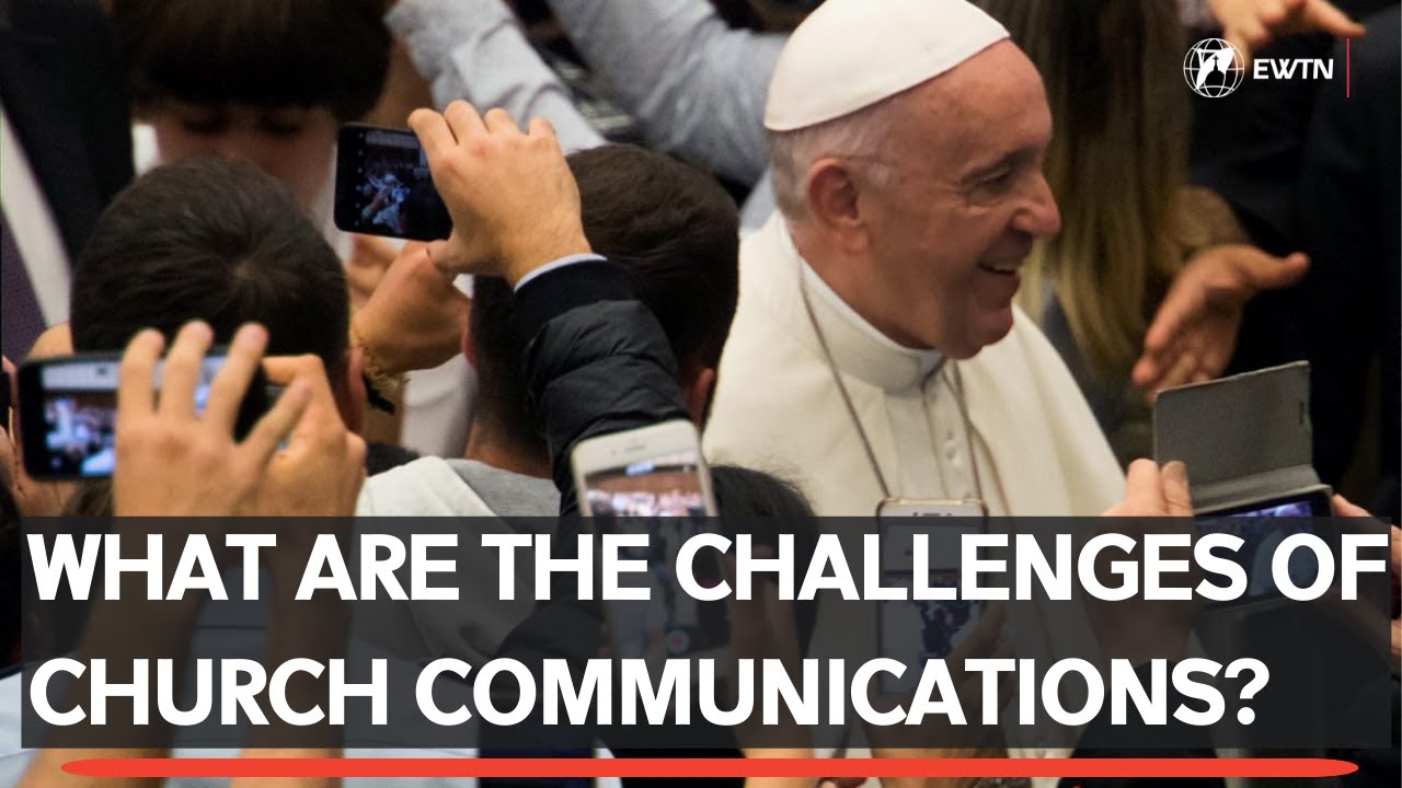 What will be the major communication challenges for the Catholic Church in the future?  Expert talks