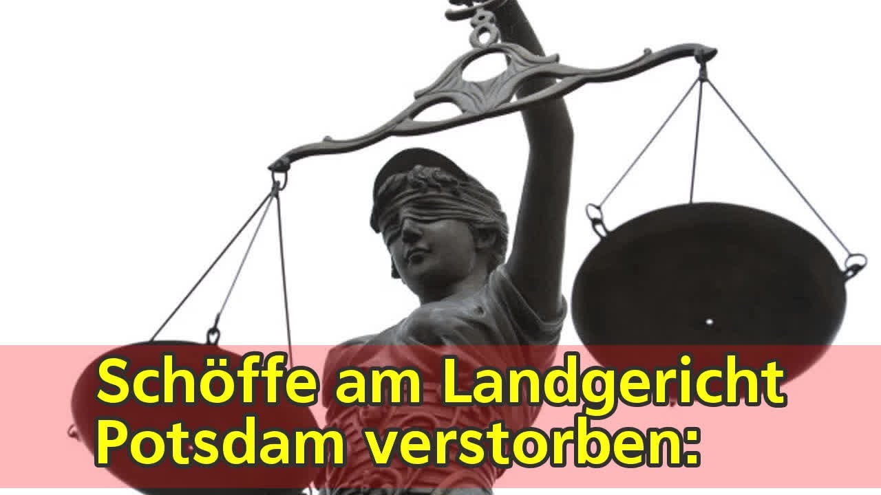Sch&ouml;ffe am Landgericht Potsdam verstorben: