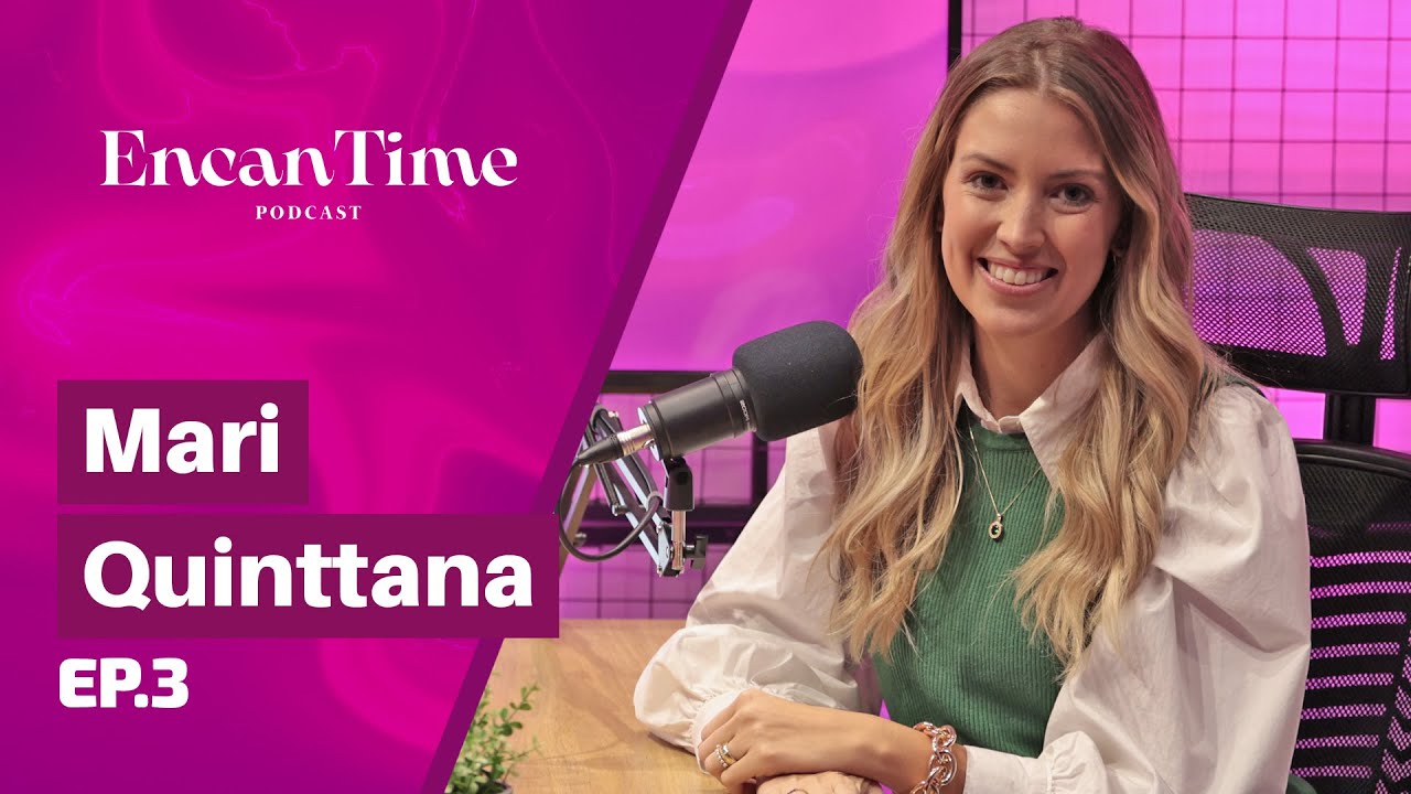 EncanTime Podcast - Ep. 03 - Mari Quinttana: Mudanças, Recomeços, Empreendedorismo e Maternidade.