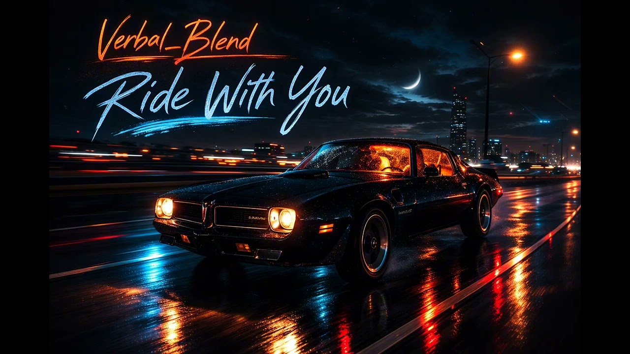 Verbal_Blend - Ride with you