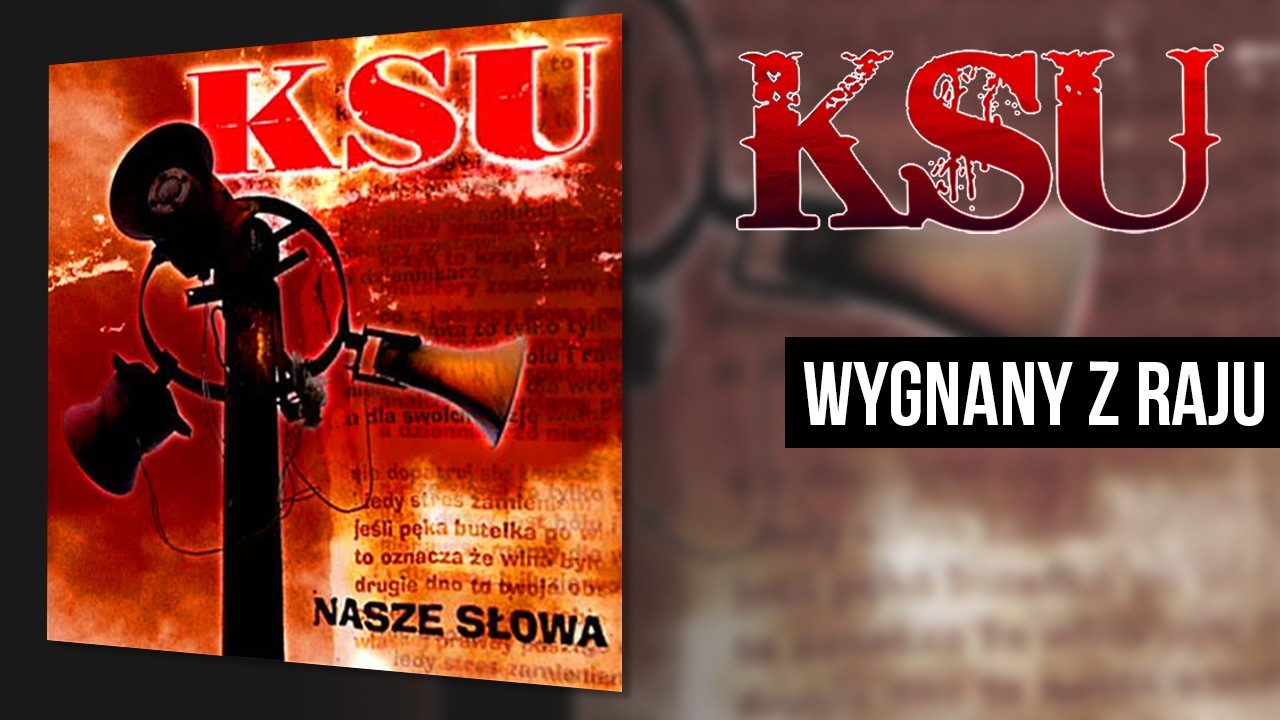 KSU - WYGNANY Z RAJU | NASZE SŁOWA (2005)