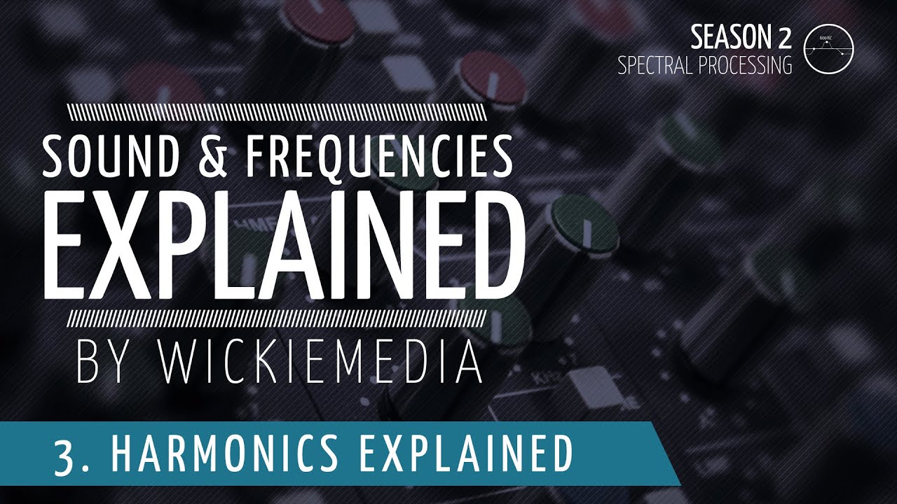 Frequencies & Sound explained #4 : Harmonics & Harmonic distortion