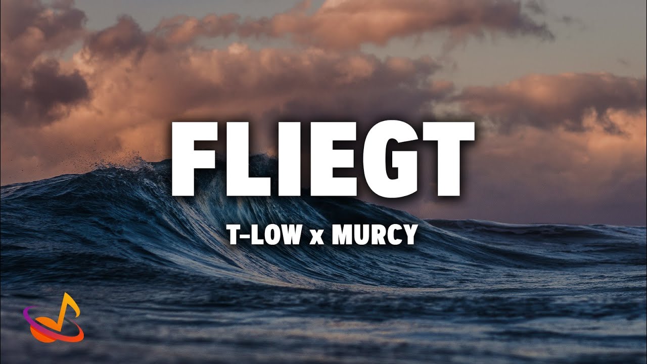 t-low x Murcy - FLIEGT [Lyrics]