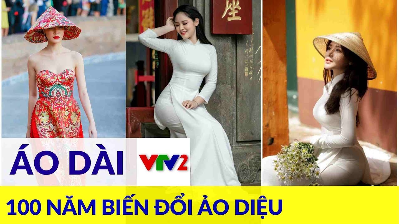 Hơn một thế kỷ phát triển và cái biến chiếc Áo dài Việt Nam | VẺ ĐẸP VIỆT |VTV2
