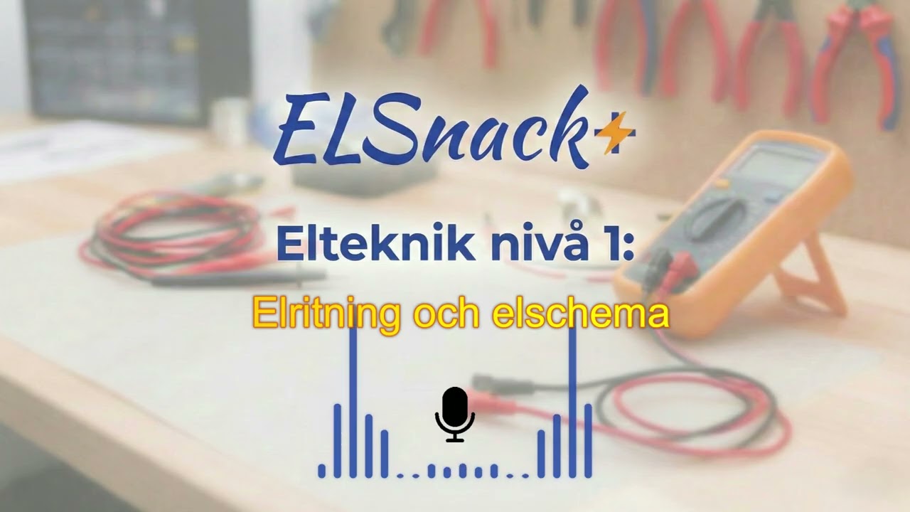 Elteknik 1: Avsnitt 7 - Elritning och elschema