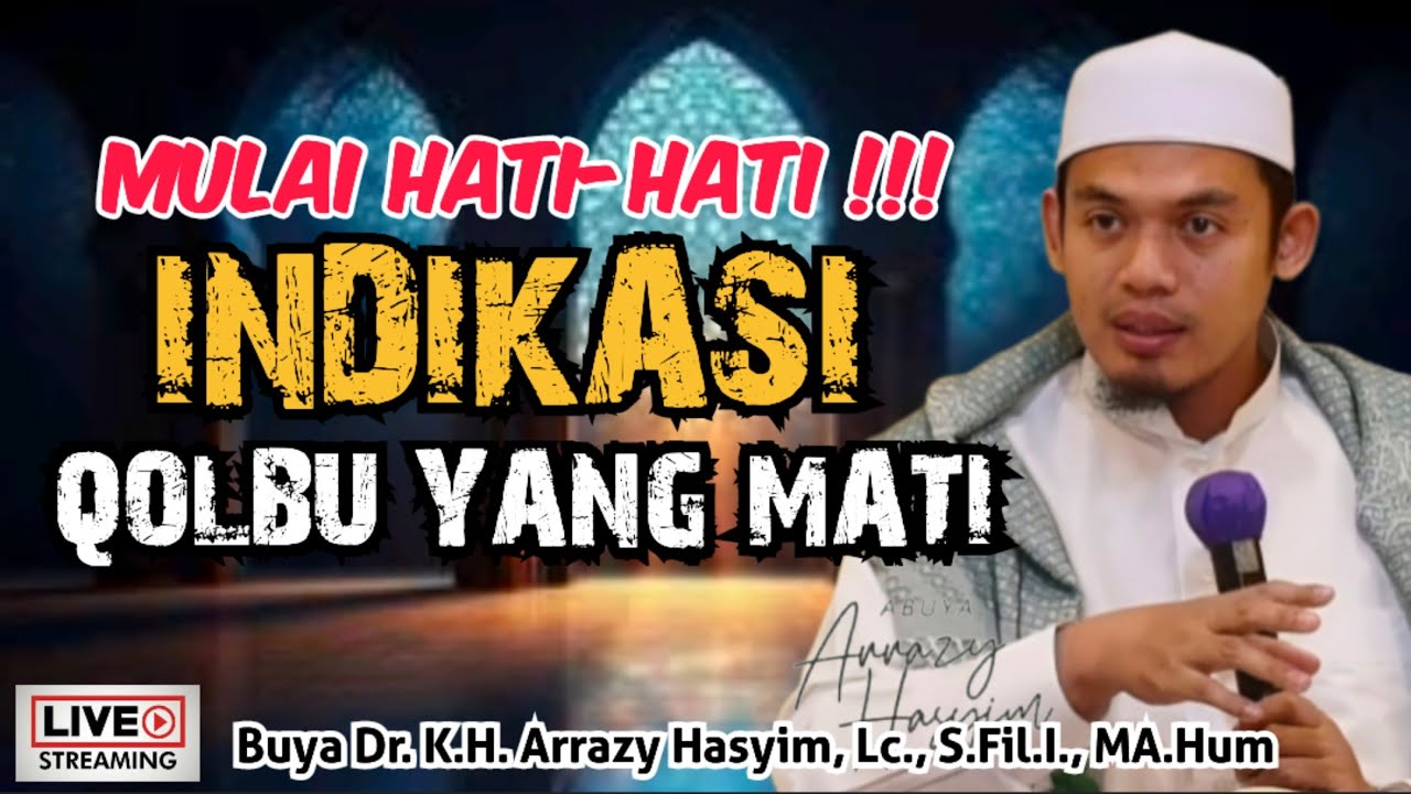 QOLBU YANG MATI - BUYA ARRAZY HASYIM