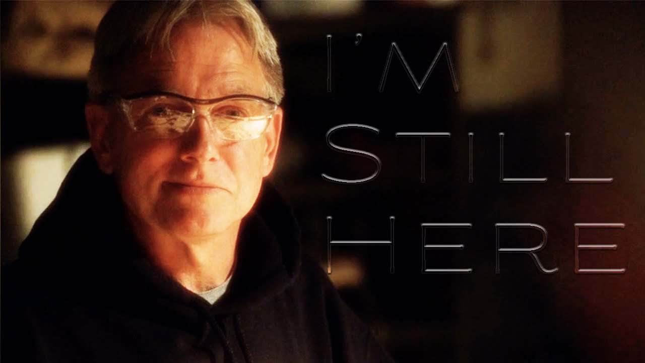 Jethro Gibbs || I'm Still Here