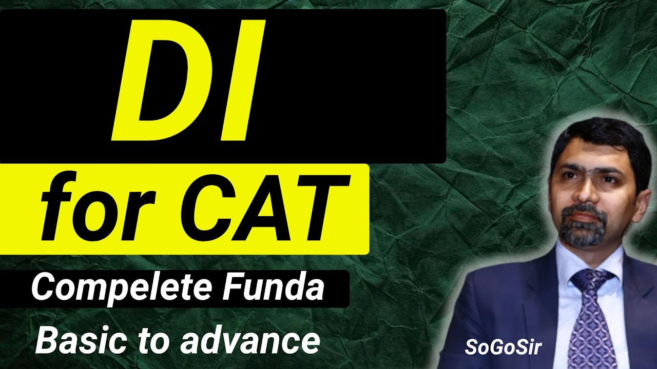 Data Interpretation for CAT,  DI Fundamentals by SoGo Sir, IIMA Concepts and Speed Improvement