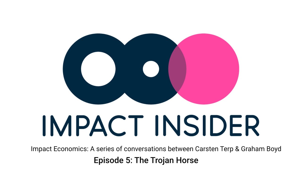 Impact Economics, Episode 5: The Trojan Horse