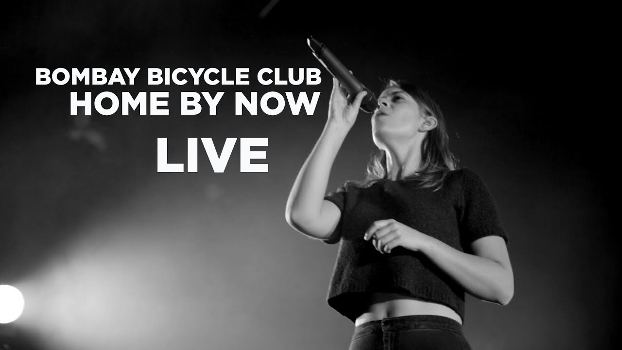 Bombay Bicycle Club — 'Home By Now' (Live)