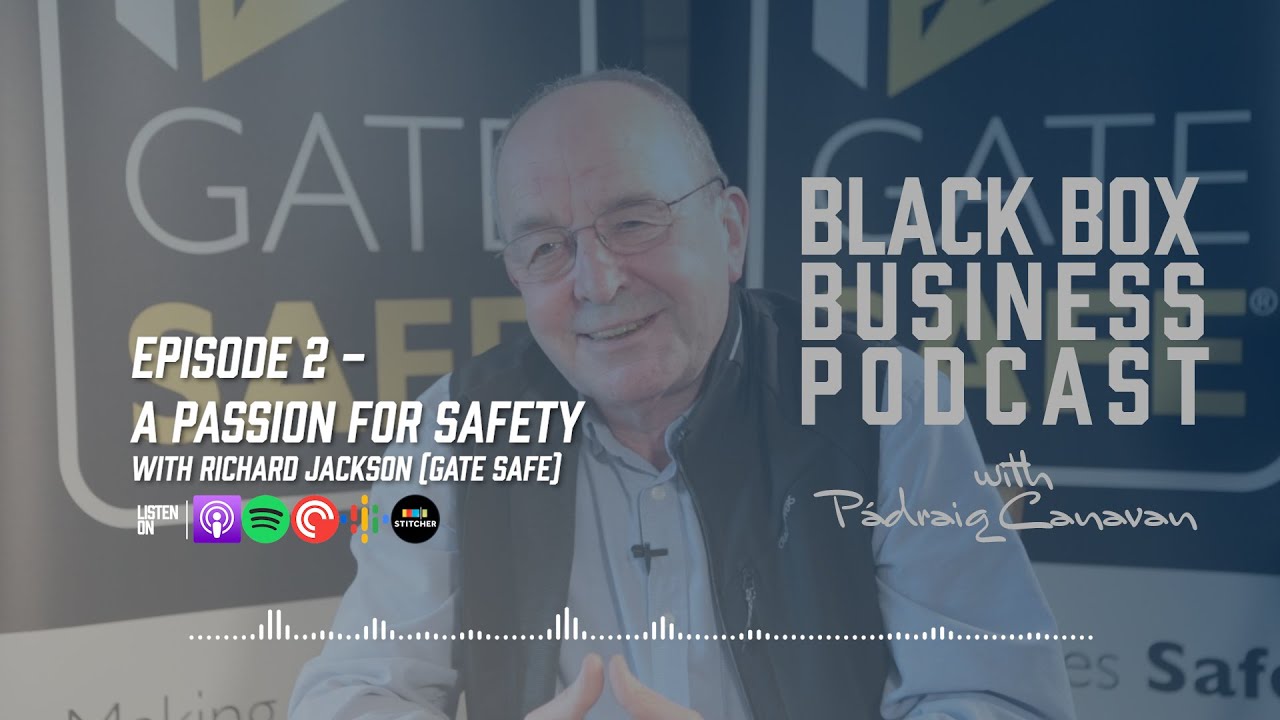 2. A Passion for Safety with Richard Jackson (Gate Safe) | Black Box Business Podcast