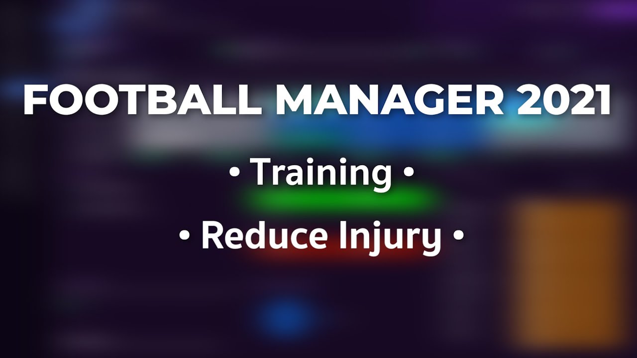 จัดตารางการซ้อม (Training) อย่างไร ให้ลดอาการบาดเจ็บ | Football Manager 2021