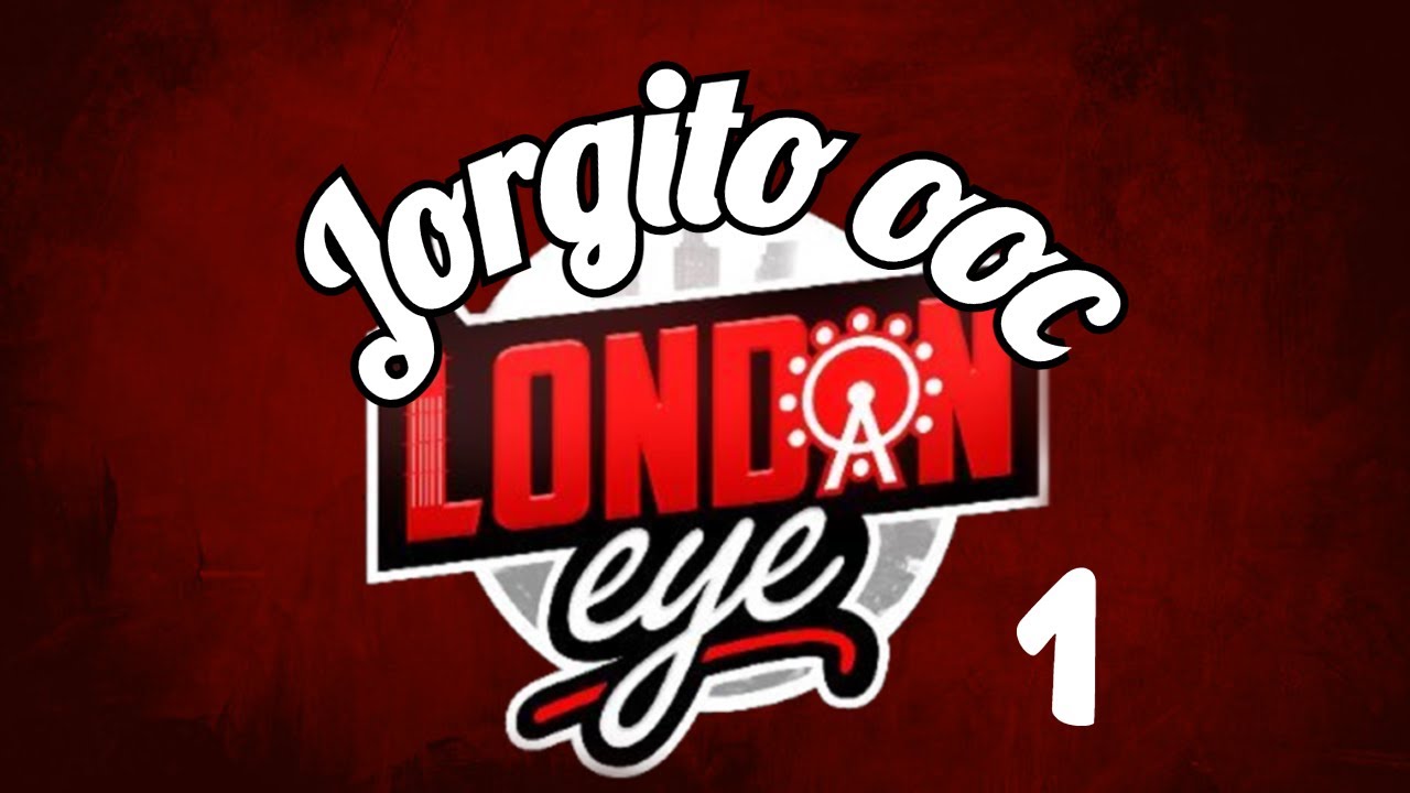 💢 JORGITO OOC 💢 #1 LONDON