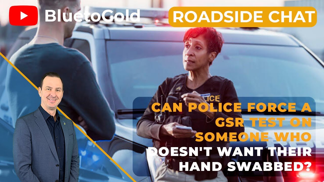 Ep. #141: Can Police Force a Gsr Test on Someone Who Doesn&rsquo;t Want Their Hand Swabbed?