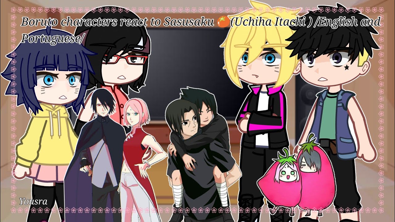 Boruto characters react to Sasusaku 🍅(Uchiha Itachi)/English and Portuguese/Yousra.