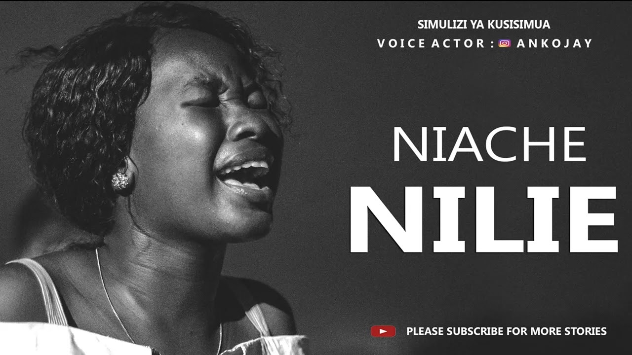 SIMULIZI FUPI: NIACHE NILIE, By Anko Jay