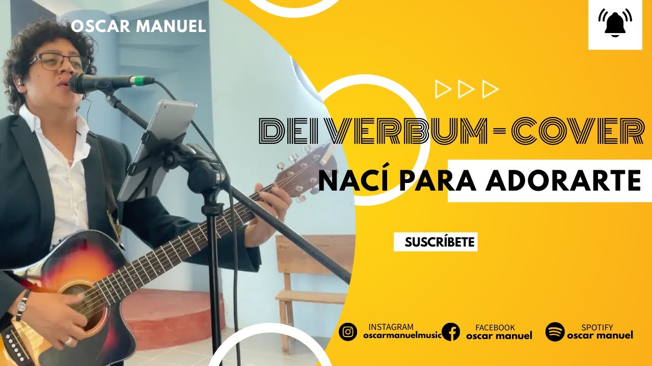 Dei Verbum - Nací Para Adorarte | Cover Oscar Manuel
