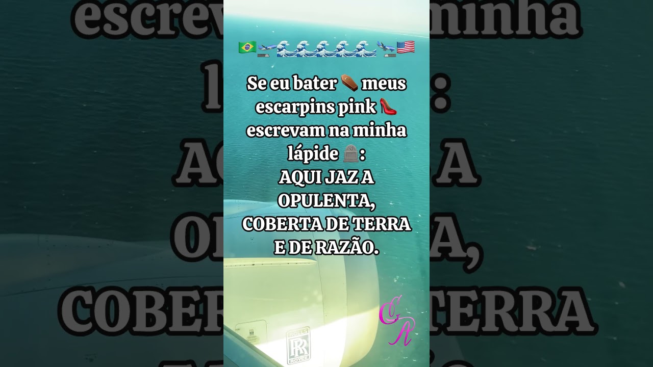 Escrevam na minha lápide:  AQUI JAZ A OPULENTA, COBERTA DE TERRA E DE RAZÃO