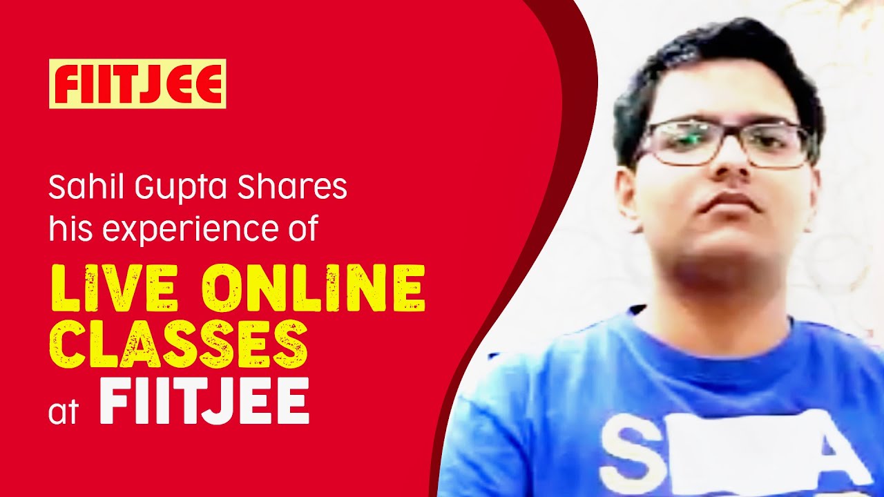 FIITJEE starts Live Online Classes. Watch our student Sahil Gupta sharing his experience