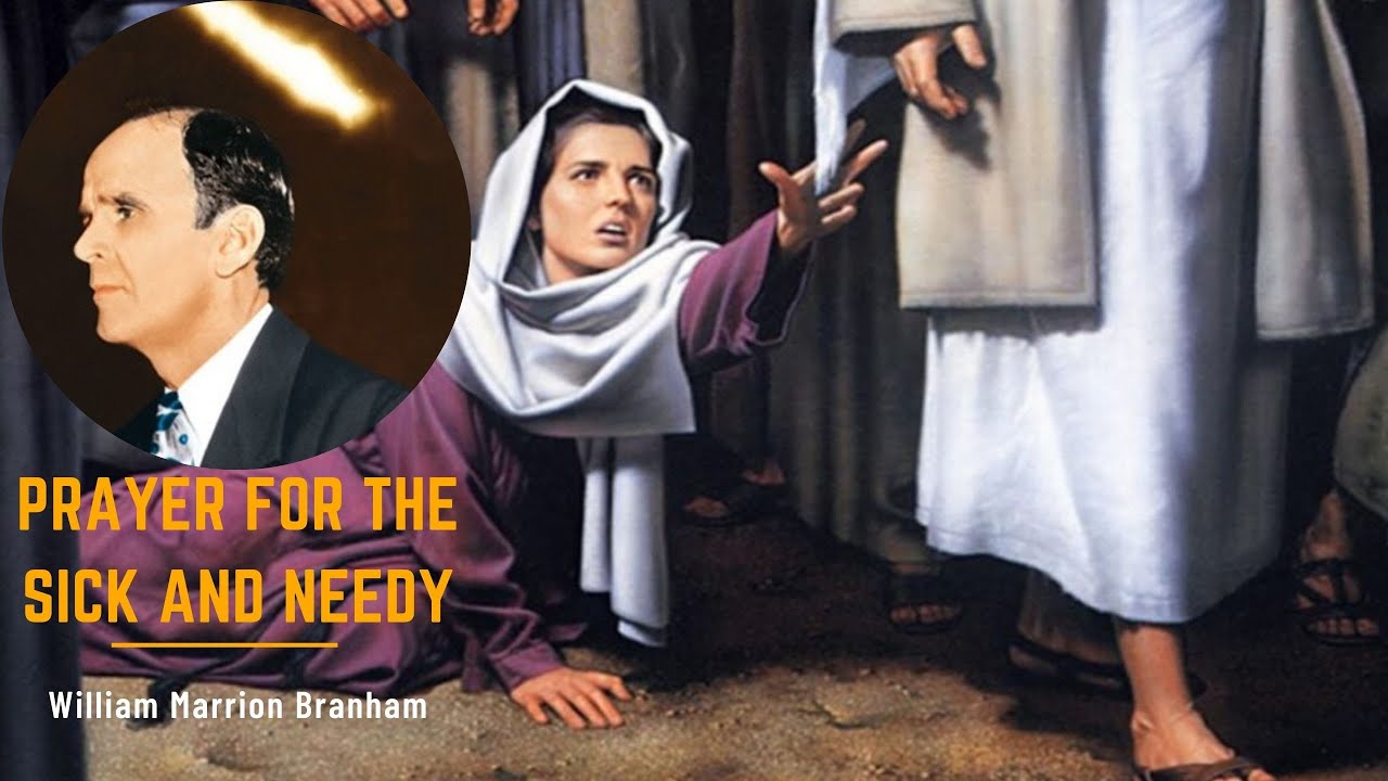 Prayer for the sick and needy | William Branham