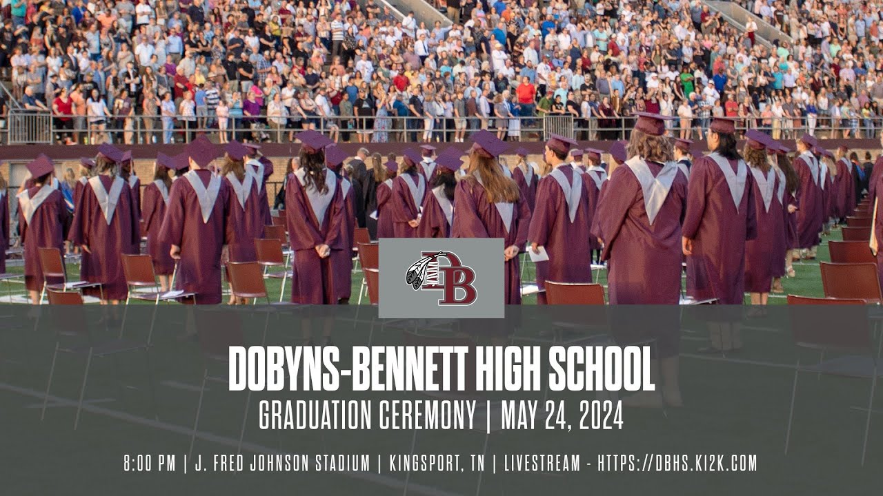 Dobyns-Bennett High School - Graduation (May 24, 2024)
