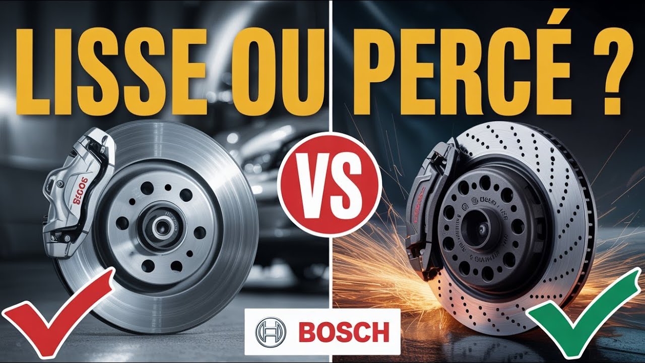 Bosch : disque lisse ou percé ⚠️ L’erreur coûteuse qui réduit votre freinage !
