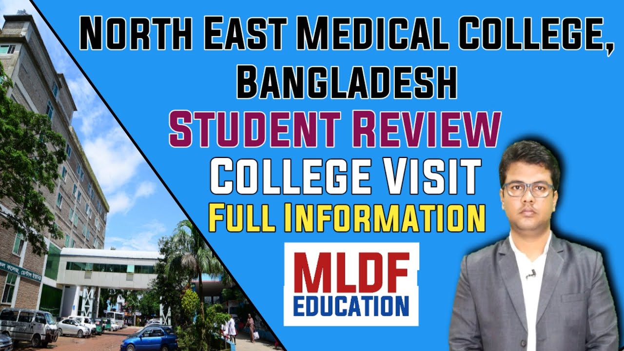 College Visit and Student Review ll North East medical College, Bangladesh ll MLDF EDUCATION