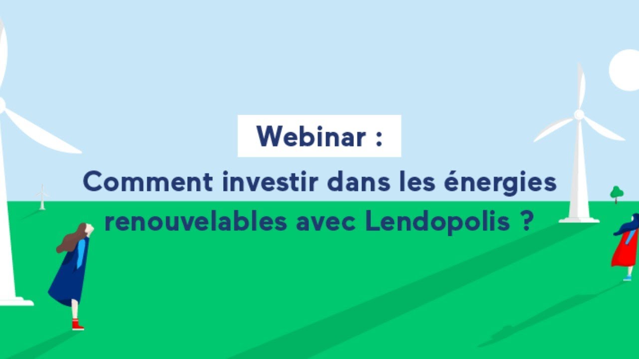 Webinar #3 - Investir dans les énergies renouvelables - 09/09/20