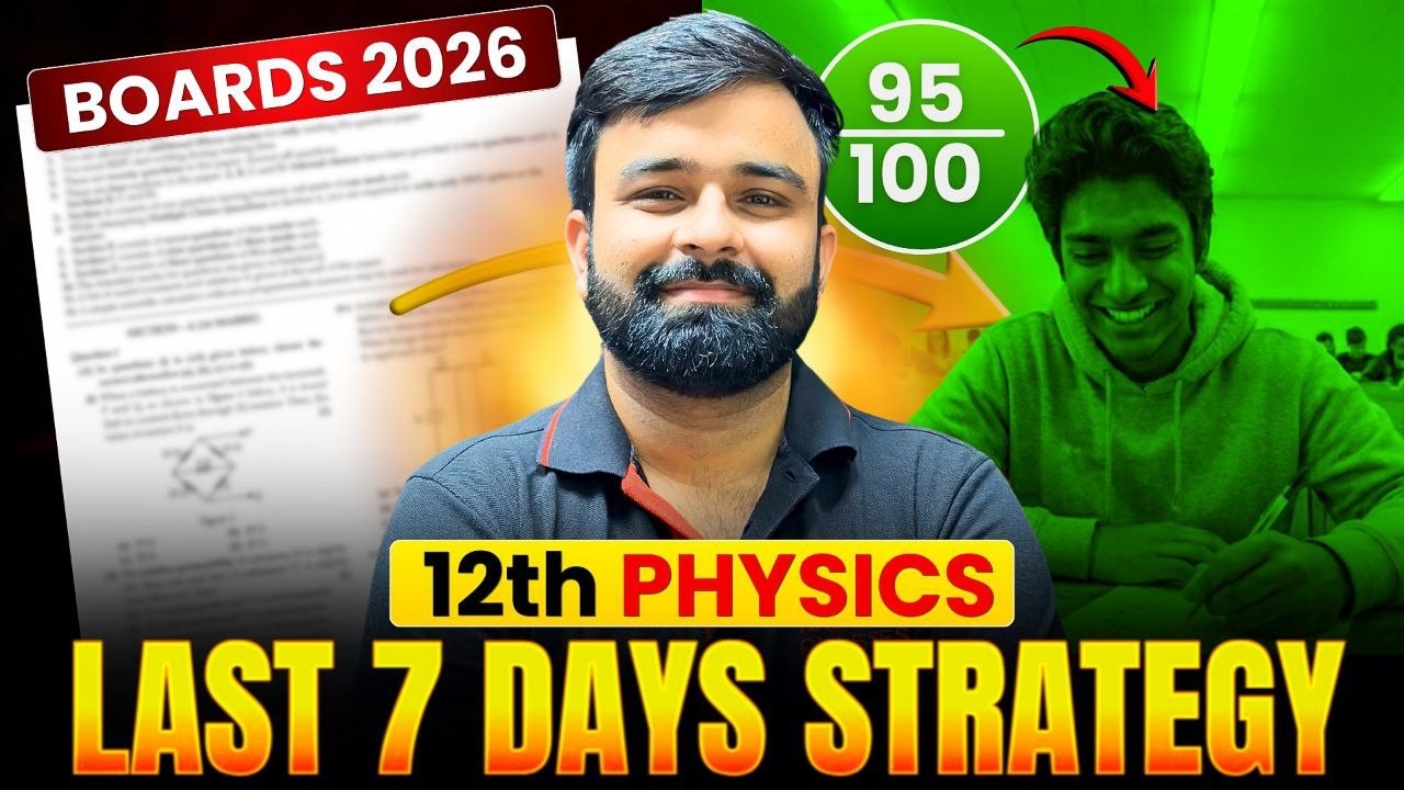 Last 7 days Strategy Class Physics Boards Exam 2026