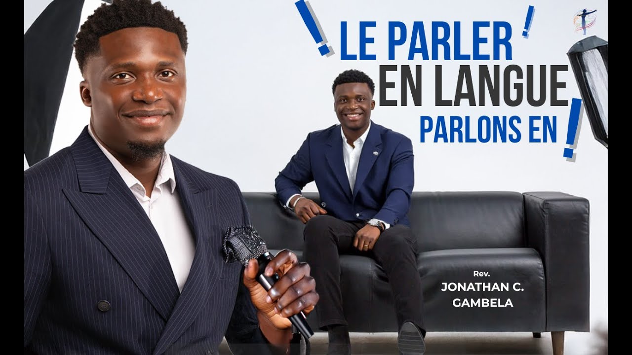 LE PARLER EN LANGUE PARLONS EN - AVEC LE REV JONATHAN C. GAMBELA