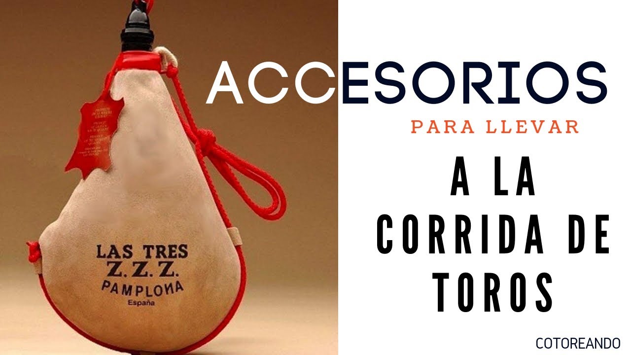 Accesorios para llevar a la corrida de toros