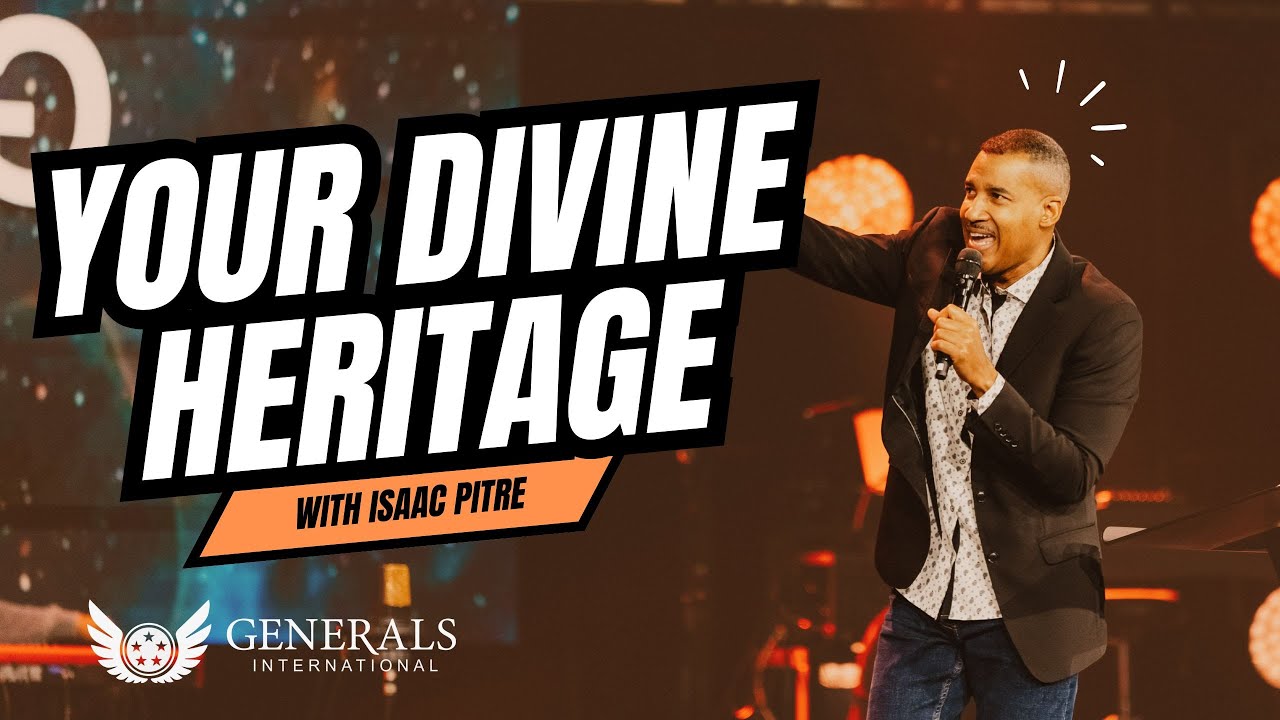 Your Divine Heritage with Isaac Pitre | Global Prophetic Summit