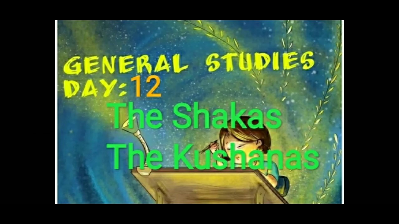 DAY 12 || GS || THE SHAKAS || THE KUSHANAS || POST-MAURYAN EMPIRE