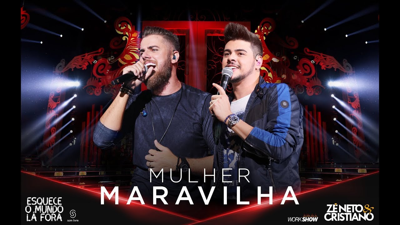 Zé Neto e Cristiano - MULHER MARAVILHA - #EsqueceOMundoLaFora