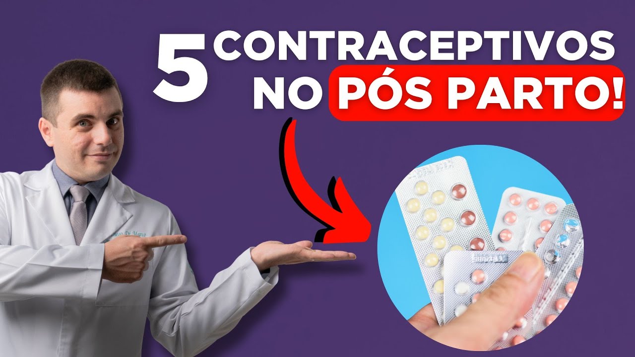 5 CONTRACEPTIVOS para usar no PÓS PARTO!