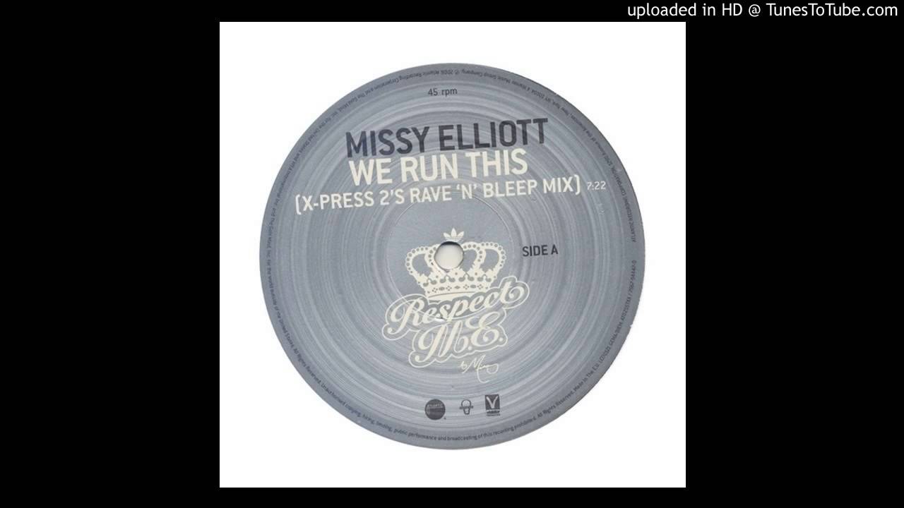 Missy Elliott - We Run This (X-Press 2's Rave 'N' Bleep Mix)