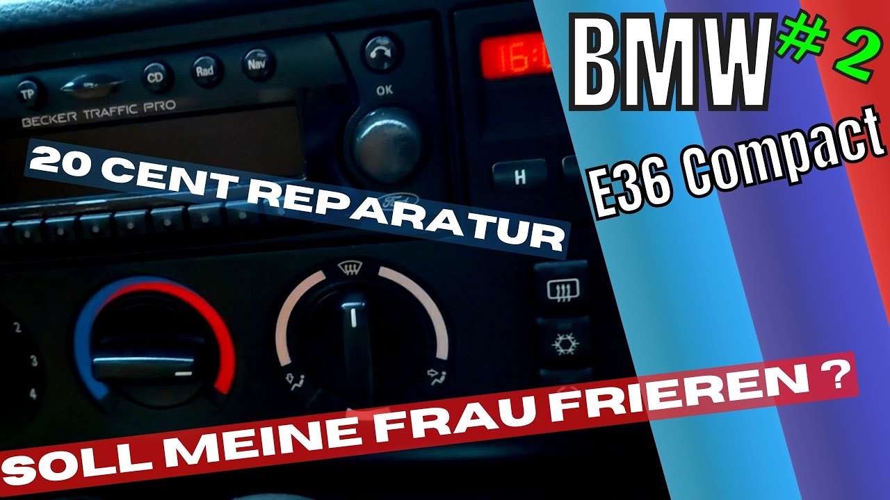 Heizung defekt ? , Ich spiele wieder Autodoktor, BMW E36 Compact, 20cent Reparatur