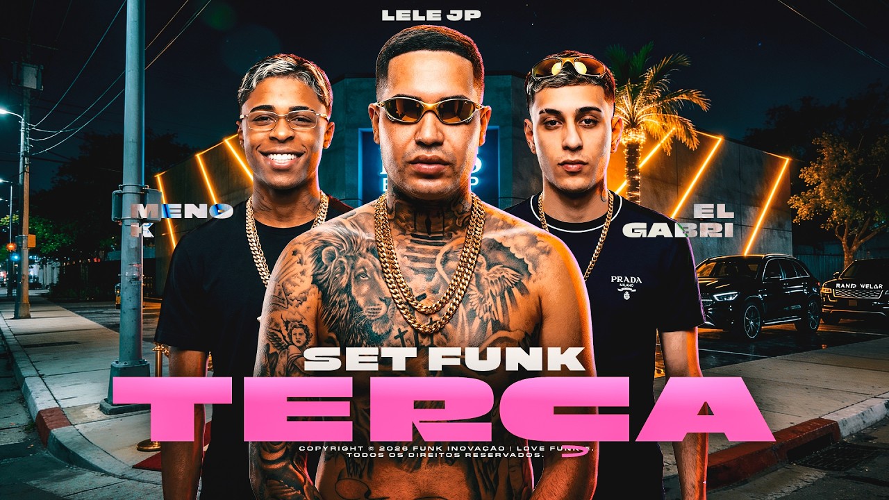 SET DA TERÇA-FEIRA - MC Meno K, MC Lele JP, ElGabri MC, MC Tuto (Set Funk 2026 Lançamento)