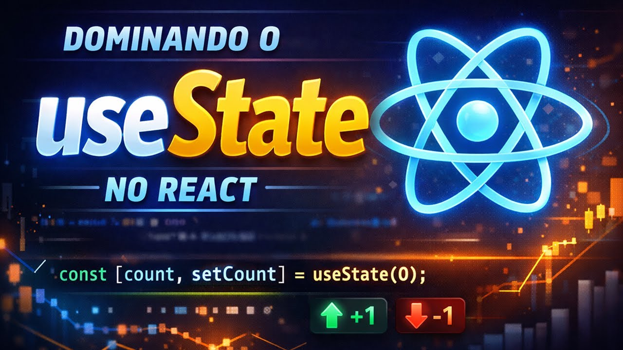 useState no React | Entenda de Uma Vez Por Todas