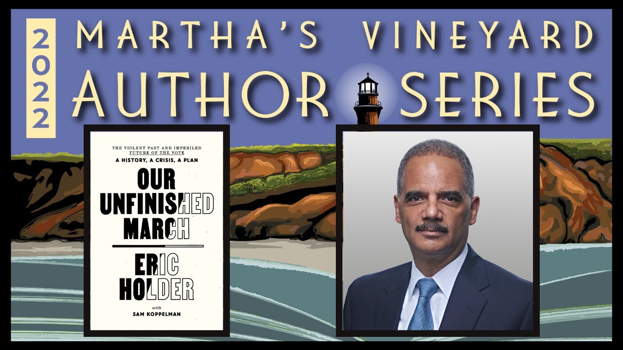 July 28, 2022 - Eric Holder with Michele Norris, Our Unfinished March
