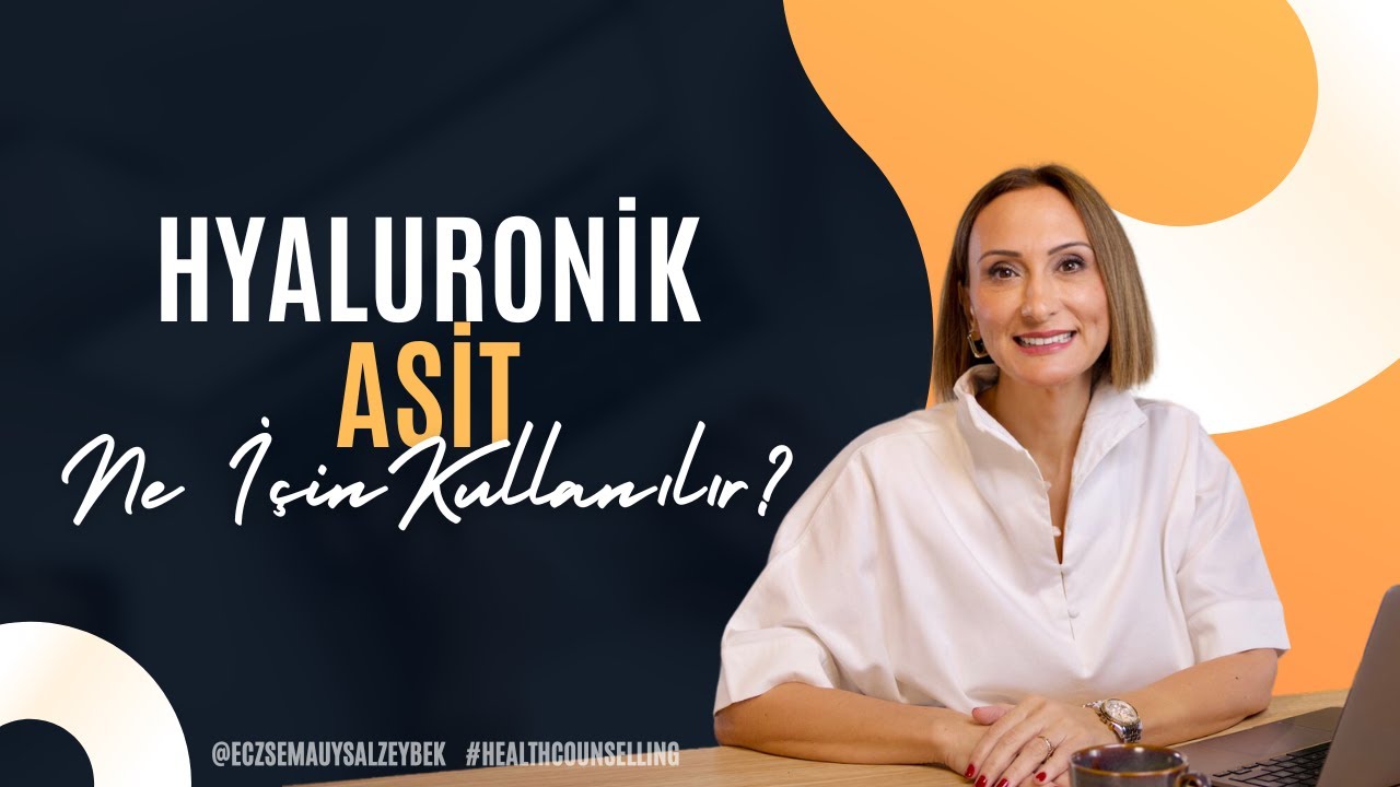 Hyaluronik Asit Ne İçin Kullanılır? - Eczacı Sema Uysal Zeybek