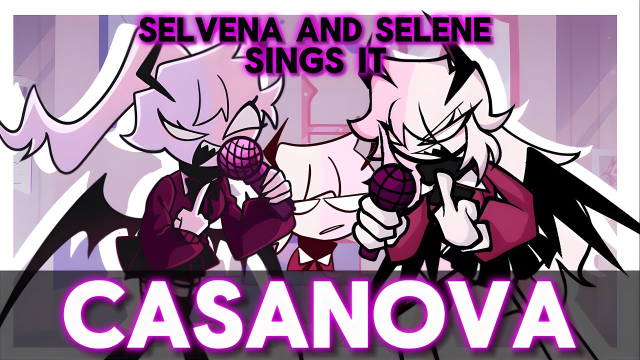 SELVENA and SELENE sings CASANOVA!!!