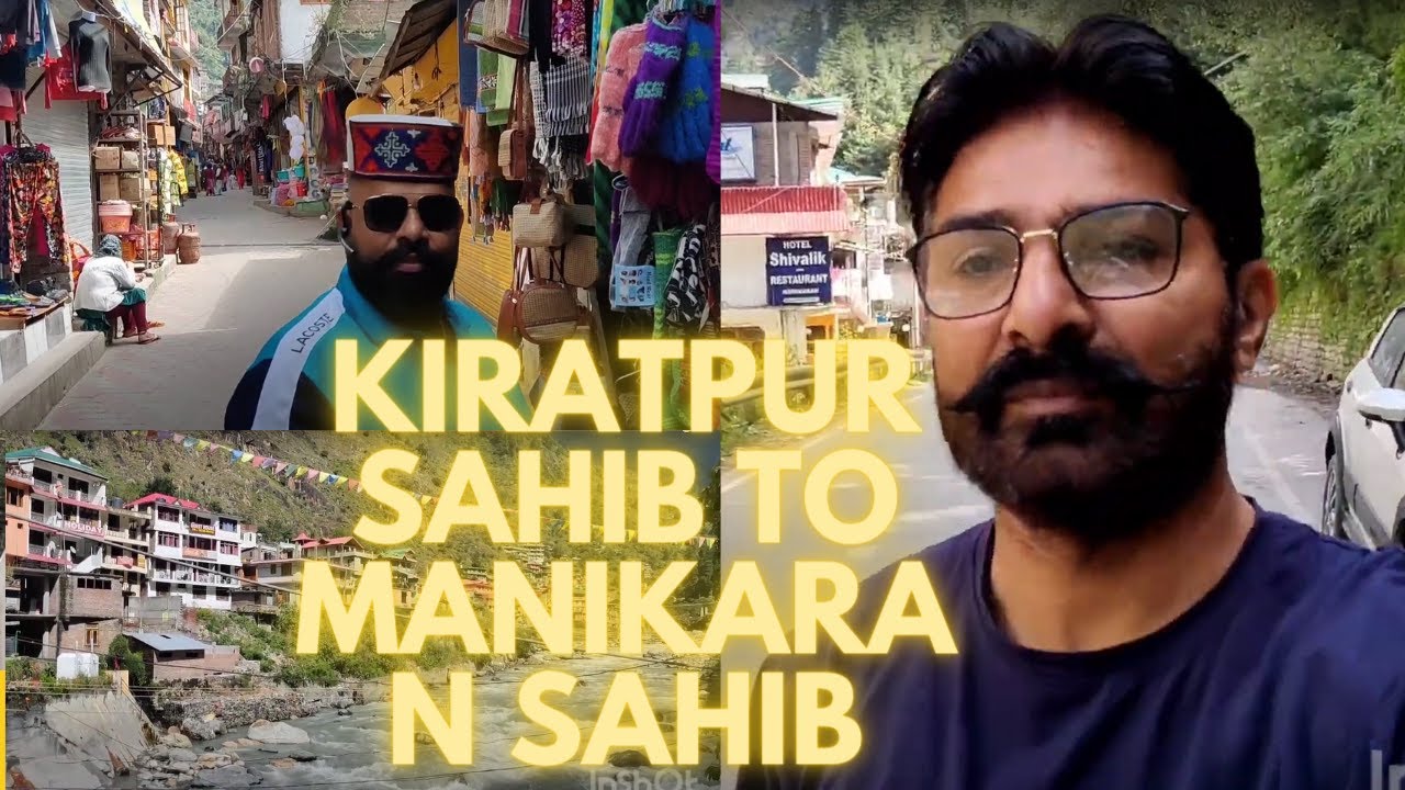Kiratpur sahib to Manikaran sahib Vlog PART 7